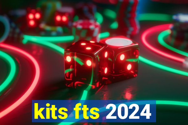 kits fts 2024